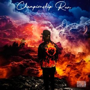 Championship Run (Explicit)