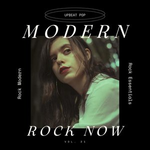 Modern Rock Now: Upbeat Pop/Rock Modern Rock Essentials, Vol. 21