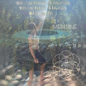 Medicine Mantras & Ragas For Meditation, Vol. 1