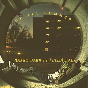 Up All Summer (feat. PullUp Tae) (Explicit)
