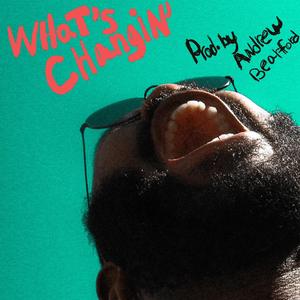 What's Changin' (Explicit)