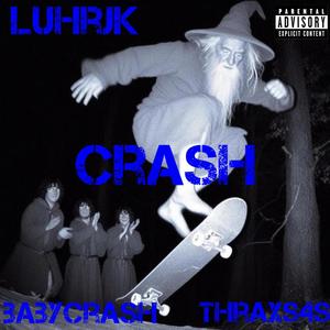 Crash! (feat. babycrash & thraxs4s) [Explicit]