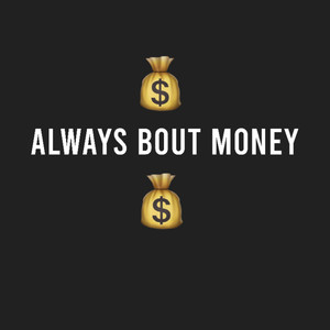 Always Bout Money (Explicit)