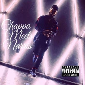 Chappa Meets Narri$ (Explicit)