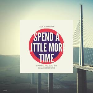 Spend A Little More Time (Original Mix)