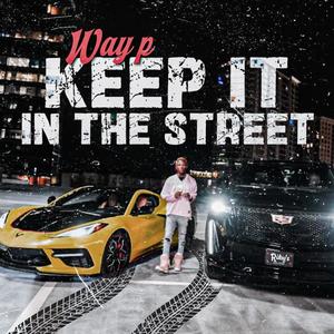 Keep it in the street (Explicit)