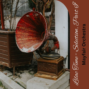 Lilac Time - Selection, Part I