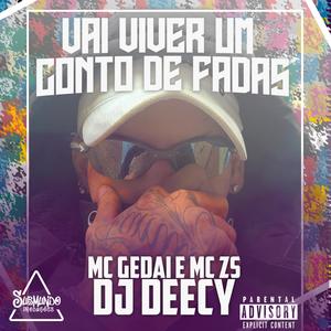VAI VIVER UM CONTO DE FADAS (feat. MC ZS & MC GEDAI) (Explicit)