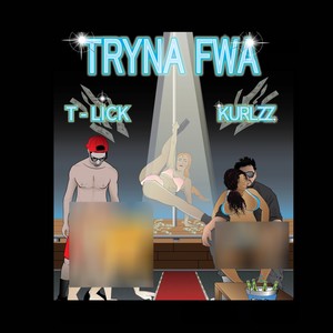 Tryna Fwa (feat. T-Lick) (Explicit)