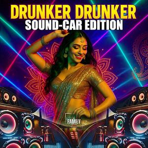 Drunker Drunker (feat. Richie Rich) (Sound-Car Edition)