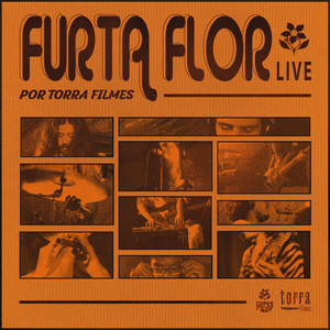 Furta Flor Live por Torra Filmes