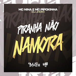 Piranha Não Namora (Explicit)