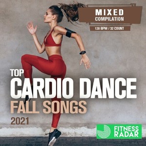 Top Cardio Dance Fall Songs 2021 (Fitness Version 128 Bpm / 32 Count)