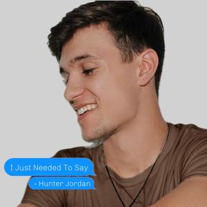 I Just Needed To Say