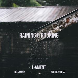 Raining & Pouring (feat. RS Sammy & Whicky Whizz) [Explicit]