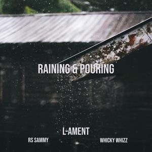 Raining & Pouring (feat. RS Sammy & Whicky Whizz) (Explicit)