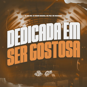 Dedicada Em Ser Gostosa (Explicit)