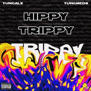 Hippy Trippy (feat. YungMeds) [Explicit]