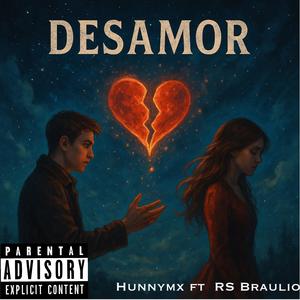 Desamor (feat. RS Braulio) (Explicit)
