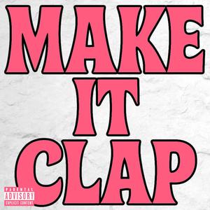 Make It Clap (feat. Woo Da Savage) (Explicit)