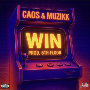 Win (feat. Caos & Muzikk) (Explicit)