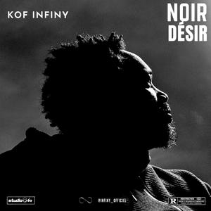 Noir Désir(feat. KOF INFINY) (Explicit)