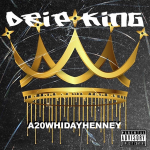 Drip King (Explicit)