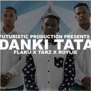DANKI TATA (feat. Roylie & Flaku) (Explicit)