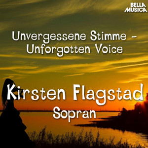 Unvergessene Stimmen: Kirsten Flagstad
