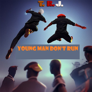 Young Man Don't Run (Explicit)