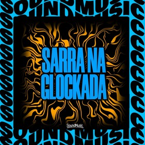 SARRA NA GLOCKADA (Explicit)