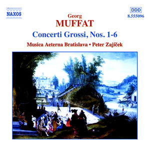 MUFFAT: Concerti Grossi Nos. 1 - 6