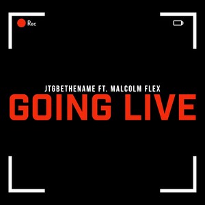 Going Live (feat. Malcolm Flex) [Explicit]