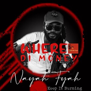 Keep It Burning (Where Di Money Riddim)