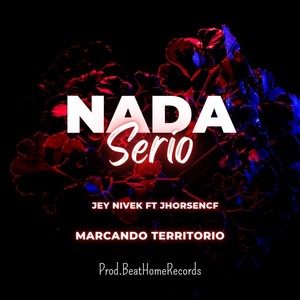 Nada Serio (feat. Jhorsencf) [Explicit]