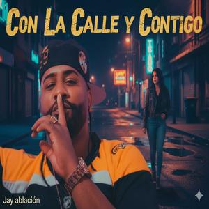 Con La Calle y Contigo