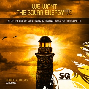 We Want the Solar Energy, Vol. 2 (Stop the Use of Coal and Gas and Not Only for the Climate)