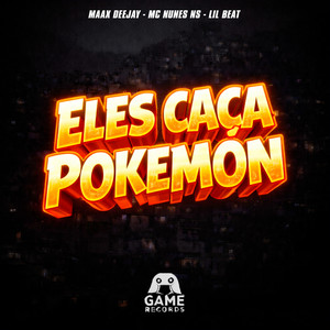 Eles Caça Pokemon (Explicit)