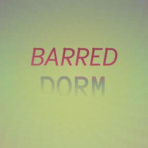 Barred Dorm