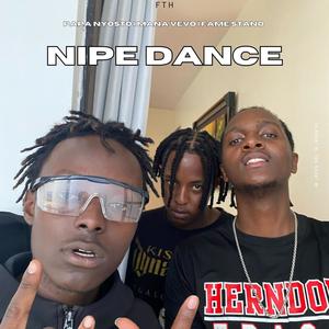 NIPE DANCE (feat. PAPA NYOSTO, FAME STANO & MANA VEVO)