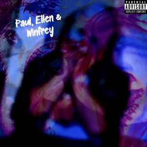 Paul, Ellen & Winfrey (Explicit)