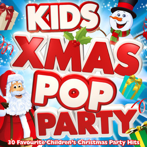 Kids Xmas Pop Party! - 30 Favourite Children's Christmas Party Hits