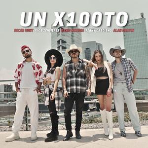 UN X100TO (Reguetón) (feat. Ferny Graciano, Oscar Mont, Alan Martín & Mica Schlieper)