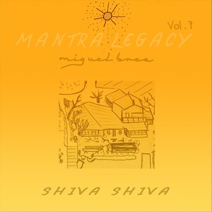 Shiva Shiva - Mantra Legacy, Vol. 7