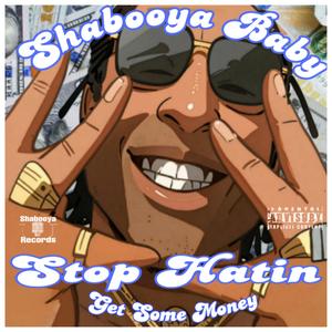 Stop Hatin/ Get some Money (Explicit)