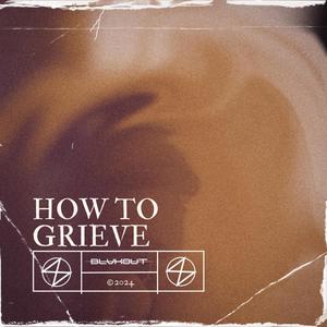 How To Grieve