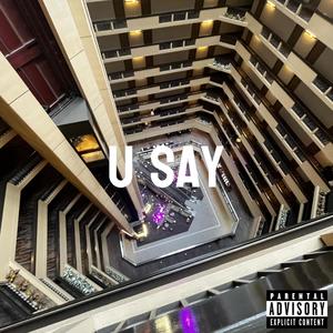 U Say (Explicit)