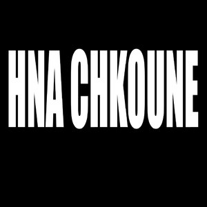 Hna Chkoune