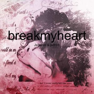 breakmyheart (Explicit)