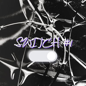 SWITCH #1 (feat. G Locar9, Kevinbrr & C3l3) (Explicit)